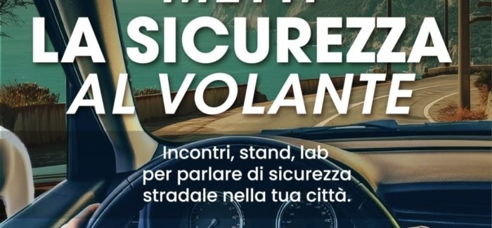 METTI LA SICUREZZA AL VOLANTE 2025 – UNASCA PER LA SICUREZZA STRADALE